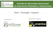 Promovido por: Organizacion a cargo de: Perú - Portugal - España Pasantía de Intercambio Internacional de Experiencias Municipales y Empresariales