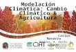 Navarro C 201405 Modelacion Climática Cambio Climático & Agricultura