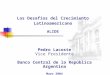 Pedro Lacoste Vice Presidente Banco Central de la República Argentina Mayo 2004 Los Desafíos del Crecimiento Latinoamericano ALIDE