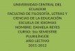 UNIVERSIDAD CENTRAL DEL ECUADOR FACULTAD DE FILOSOFÍA LETRAS Y CIANCIAS DE LA EDUCACIÓN ESCUELA DE IDIOMAS danielareyes_heredia