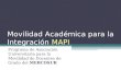 Movilidad Académica para la Integración MAPI Programa de Asociación Universitaria para la Movilidad de Docentes de Grado del MERCOSUR