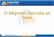 Prof. Daniel Barragán El Régimen Fascista en Italia