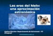 Las eras del hielo: una aproximación astronómica Andrea Sánchez- Departamento de Astronomía – FC (Uruguay) andrea@fisica.edu.uy