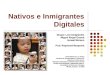 Nativos e Inmigrantes Digitales Grupo: Los Inmigrantes Miguel Ángel Guerra Ismael Moreno Prof. Raymond Marquina Universidad de Los Andes Facultad de Humanidades