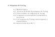 4. Máquinas de Turing 4.1. Modelo básico. 4.2. Técnicas de diseño de máquinas de Turing. 4.3. Otros modelos de máquinas de Turing. 4.4. Lenguajes recursivamente