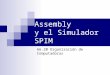 Assembly y el Simulador SPIM 66.20 Organizaci³n de Computadoras