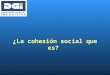 ¿La cohesión social que es?. 2 Temario a tratar Los problemas de cohesión social en A. Latina El Sistema Tributario ¿El sistema tributario puede contribuir