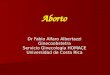 Aborto Dr Fabio Alfaro Albertazzi Ginecoobstetra Servicio Ginecología HOMACE Universidad de Costa Rica