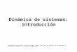 Dinámica de sistemas: introducción Información adaptada del libro de Sterman, 2000. y del curso de dinámica de sistemas de la Universidad Nacional de Colombia