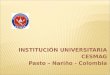 INSTITUCIÓN UNIVERSITARIA CESMAG Pasto – Nariño - Colombia
