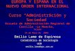 EUROPA Y ESPA‘A EN EL NUEVO ORDEN INTERNACIONAL Curso Administraci³n y Sociedad Escuela de Administraci³n Regional de Castilla - La Mancha, Toledo 14 de