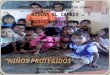 FELIPE CARILLO PUERTO, QUINTANA ROO CONSEJO NACIONAL DE FOMENTO EDUCATIVO (CONAFE ) DISEÑA EL CAMBIO Niños protegidos INSTRUCTOR COMUNITARIO: MANUEL CAHUN