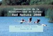 Conservación de la Biodiversidad en Europa: Red Natura 2000 Rosario Tejera Gimeno Curso 09-10