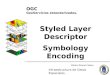 OGC GeoServicios estandarizados. Styled Layer Descriptor Symbology Encoding Infraestructura de Datos Espaciales. Mónica Álvarez Cabero