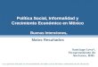 Buenas Intenciones, Buenas Intenciones, Malos Resultados Política Social, Informalidad y Crecimiento Económico en México Santiago Levy*, Vicepresidente