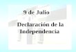 Declaración de la Independencia 9 de Julio Antecedentes del 9 de julio de 1816