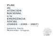 PANES 2005 – 2007 Gobierno Electo Uruguay PLAN de ATENCION NACIONAL a la EMERGENCIA SOCIAL (PANES – 2005 – 2007) Gobierno Electo Montevideo - Uruguay