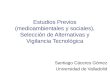 Estudios Previos (medioambientales y sociales), Selección de Alternativas y Vigilancia Tecnológica Santiago Cáceres Gómez Universidad de Valladolid
