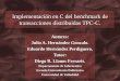 Implementación en C del benchmark de transacciones distribuidas TPC-C. Autores: Julio A. Hernández Gonzalo. Eduardo Hernández Perdiguero. Tutor: Diego