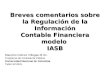 Breves comentarios sobre la Regulaci ó n de la Informaci ó n Contable Financiera modelo IASB Mauricio Gómez Villegas M.Sc. Programa de Contaduría Pública
