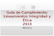 Guía de Cumplimiento: Lineamientos Integridad y Ética 2014 MÉXICO