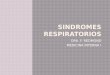 DRA. F. REDMOND MEDICINA INTERNA I. SINDROMES DE LAS VÍAS AÉREAS obstructivos infecciosos SINDROMES PARENQUIMATOSOS SINDROMES PLEURALES