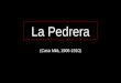 La Pedrera (Casa Milà, 1906-1910) La Pedrera fue la última gran obra civil que realizó Gaudí antes de dedicarse por completo a las obras de la Sagrada