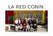 LA RED CONIN. LA RED CONIN HOY Hoy ya son 18 las organizaciones que en el país tomaron al Centro de Prevención de Mendoza como modelo a replicar. Ellas