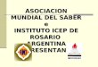 ASOCIACION MUNDIAL DEL SABER e INSTITUTO ICEP DE ROSARIO ARGENTINAPRESENTAN