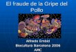El fraude de la Gripe del Pollo Alfredo Embid Biocultura Barcelona 2006 AMC
