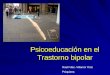 Psicoeducación en el Trastorno bipolar Raúl Fdez.-Villamor Ortiz Psiquiatra