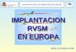 SEPARACIÓN VERTICAL MÍNIMA REDUCIDA (RVSM) Dirección General de Aviación Civil IMPLANTACION RVSM EN EUROPA IMPLANTACION RVSM EN EUROPA Madrid, 16 de febrero