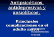 Antipsicóticos, antidepresivos y ansiolíticos. Principales complicaciones en el adulto mayor Martín Regueiro Residencia Geriatría H. Durand