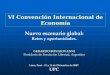 VI Convención Internacional de Economía Nuevo escenario global: Retos y oportunidades. GERARDO BONGIOVANNI Presidente de Fundación Libertad, Argentina