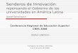 Senderos de Innovación : repensando el Gobierno de las universidades en América Latina Daniel Samoilovich Conferencia Regional de Educación Superior CRES