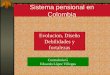 Sistema pensional en Colombia Evolucion, Diseño Debilidades y fortalezas Contraloria G Eduardo López Villegas