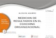 MEDICION DE RESULTADOS EN EL COACHING ORGANIZACIONAL ALICIA M. AGUERO