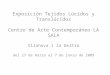 Exposición Tejidos Lúcidos y Translúcidos Centro de Arte Contemporáneo LA SALA Vilanova i la Geltrú del 27 de marzo al 7 de junio de 2009