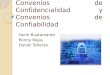 Convenios de Confidencialidad y Convenios de Confiabilidad Yamir Bustamante Ronny Rojas Daniel Teherán
