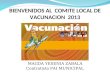 BIENVENIDOS AL COMITE LOCAL DE VACUNACION 2013 MAGDA YESENIA ZABALA Contratista PAI MUNICIPAL