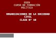 EGEN CURSO DE FORMACIÓN POLÍTICA ORGANIZACIONES DE LA SOCIEDAD CIVIL CLASE Nº 10