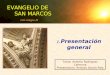 Texto: Antonio Rodríguez Carmona Presentación: Antonio García Polo EVANGELIO DE SAN MARCOS 1. Presentación general Ciclo Litúrgico /B