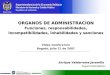 Superintendencia de la Economía Solidaria Ministerio de Hacienda y Crédito Público República de Colombia 1 ORGANOS DE ADMINISTRACION Funciones, responsabilidades,