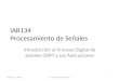 IAR134 Procesamiento de Señales Introducción al Proceso Digital de Señales (DSP) y sus Aplicaciones Primavera - 20081Dr. Juan José Aranda Aboy