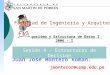 Algoritmo y Estructura de Datos I 2006 - I Facultad de Ingeniería y Arquitectura Juan José Montero Román. jmonteror@usmp.edu.pe Sesión 4 - Estructuras