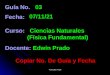 03 Guía No. 03 Fecha: Ciencias Naturales Curso: Ciencias Naturales (Física Fundamental) (Física Fundamental) Edwin Prado Docente: Edwin Prado Prof. Edwin