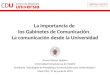 La importancia de los Gabinetes de Comunicación. La comunicación desde la Universidad Arturo Gómez Quijano Universidad Complutense de Madrid Seminario
