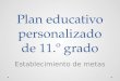 Plan educativo personalizado de 11.º grado Establecimiento de metas