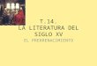 T.14. LA LITERATURA DEL SIGLO XV EL PRERRENACIMIENTO