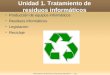 Mantenimiento de Sistemas y Componentes Informáticos - IES Puerta del Mar, Almuñécar Unidad 1. Tratamiento de residuos informáticos Producción de equipos